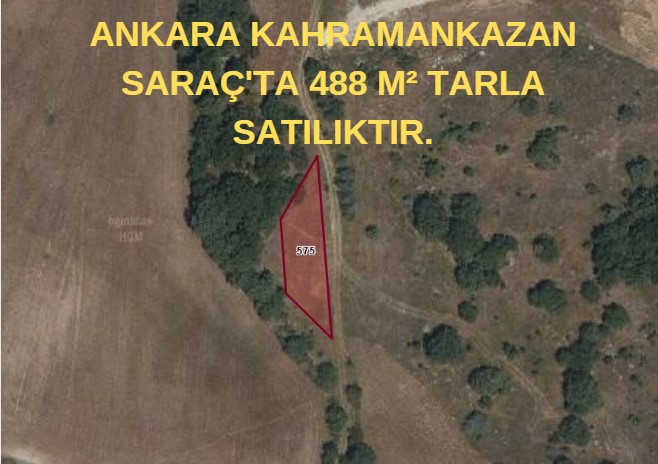 ANKARA KAHRAMANKAZAN SARAÇ'TA 488 M² TARLA SATILIKTIR.